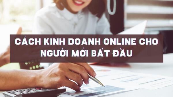 kinh doanh online cho người mới bắt đầu